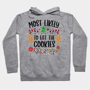 Most Likely To Eat The Cookies Funny Christmas Hoodie